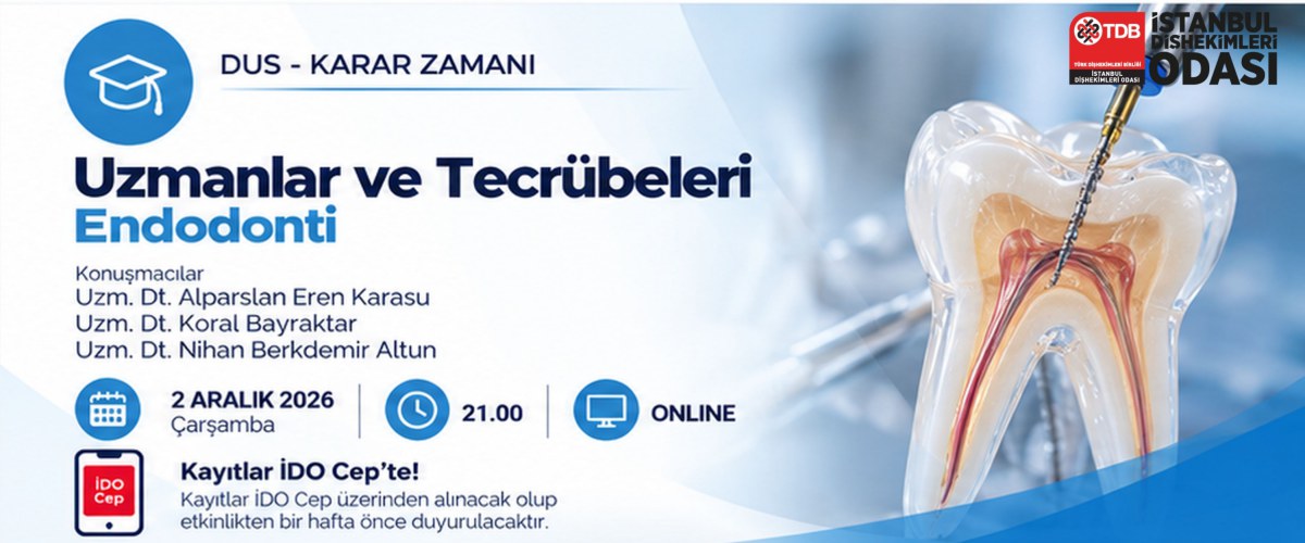 DUS Karar Zamanı - Uzmanlar ve Tecrübeleri: Endodonti
